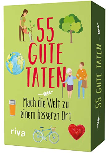 55 gute Taten: Mach die Welt zu einem...