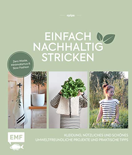 Einfach nachhaltig stricken –...