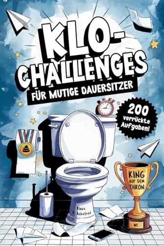 Klo-Challenges für mutige Dauersitzer -...